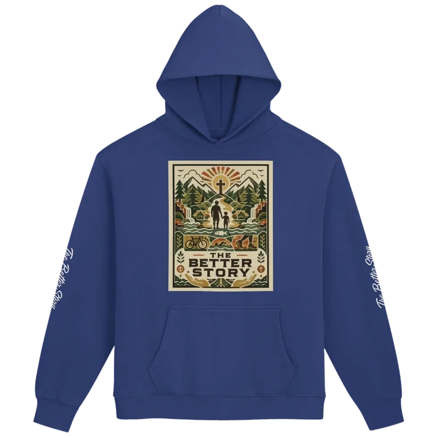 The Better Story Hoodie